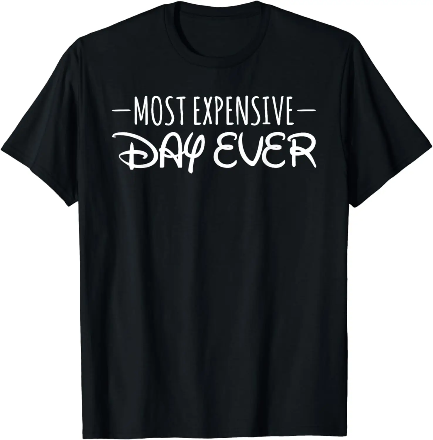 Most Expensive Day Ever Short Sleeve T-Shirt Funny