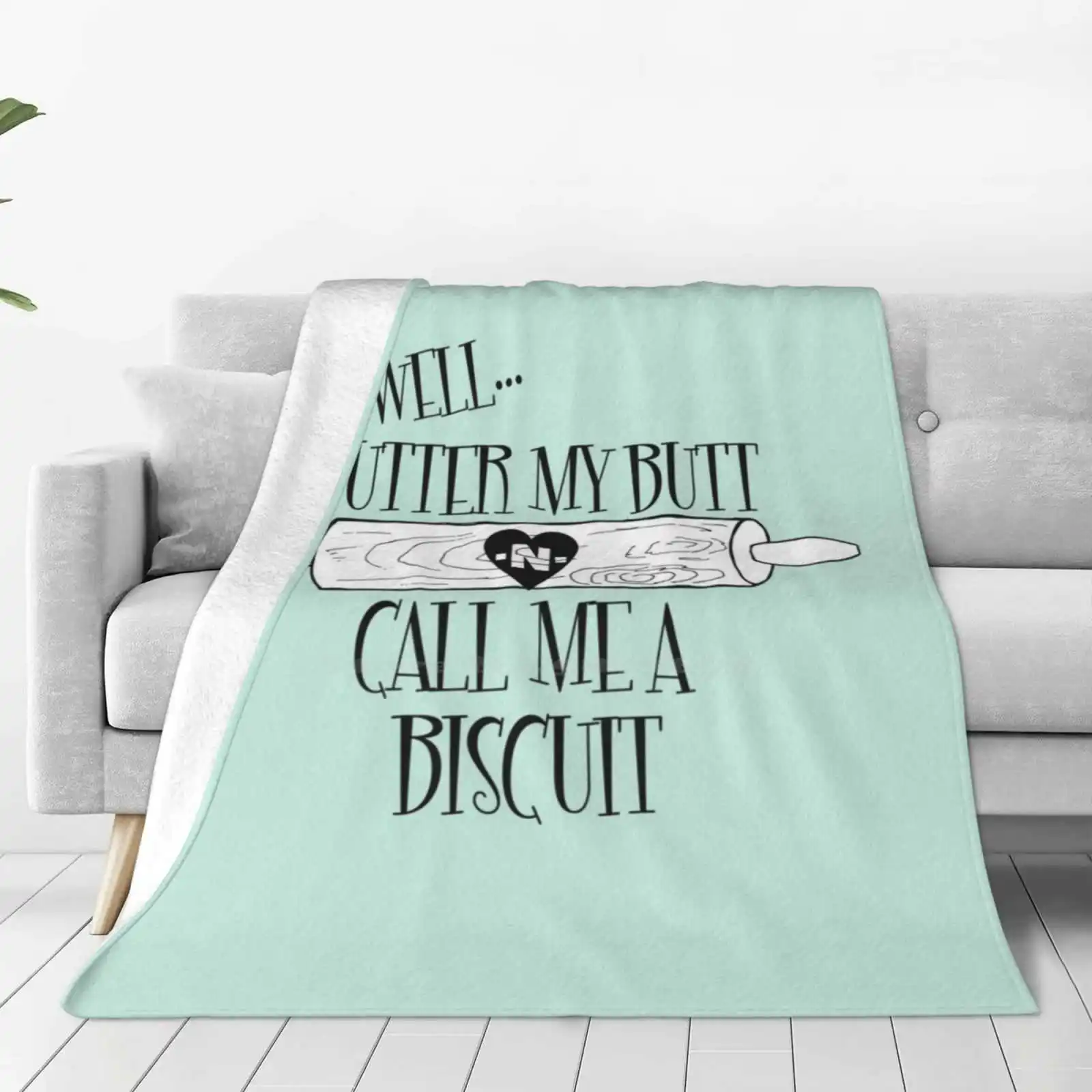 Butter My Butt & Call Me A Biscuit Quote Creative Design Comfortable Warm Flannel Blanket Funny Quotes Typography Cool Cute