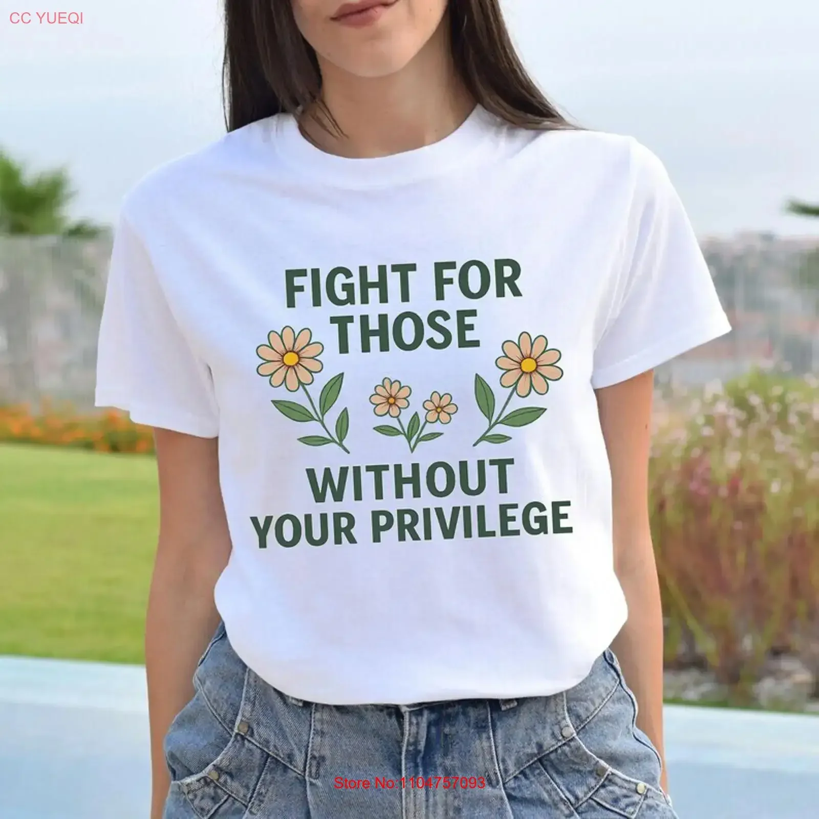 Floral Fight For Those Without Your Privilege Anti Rascism T Shirt  vintage Washed Slightly Versatile Soft Stretched Breathable