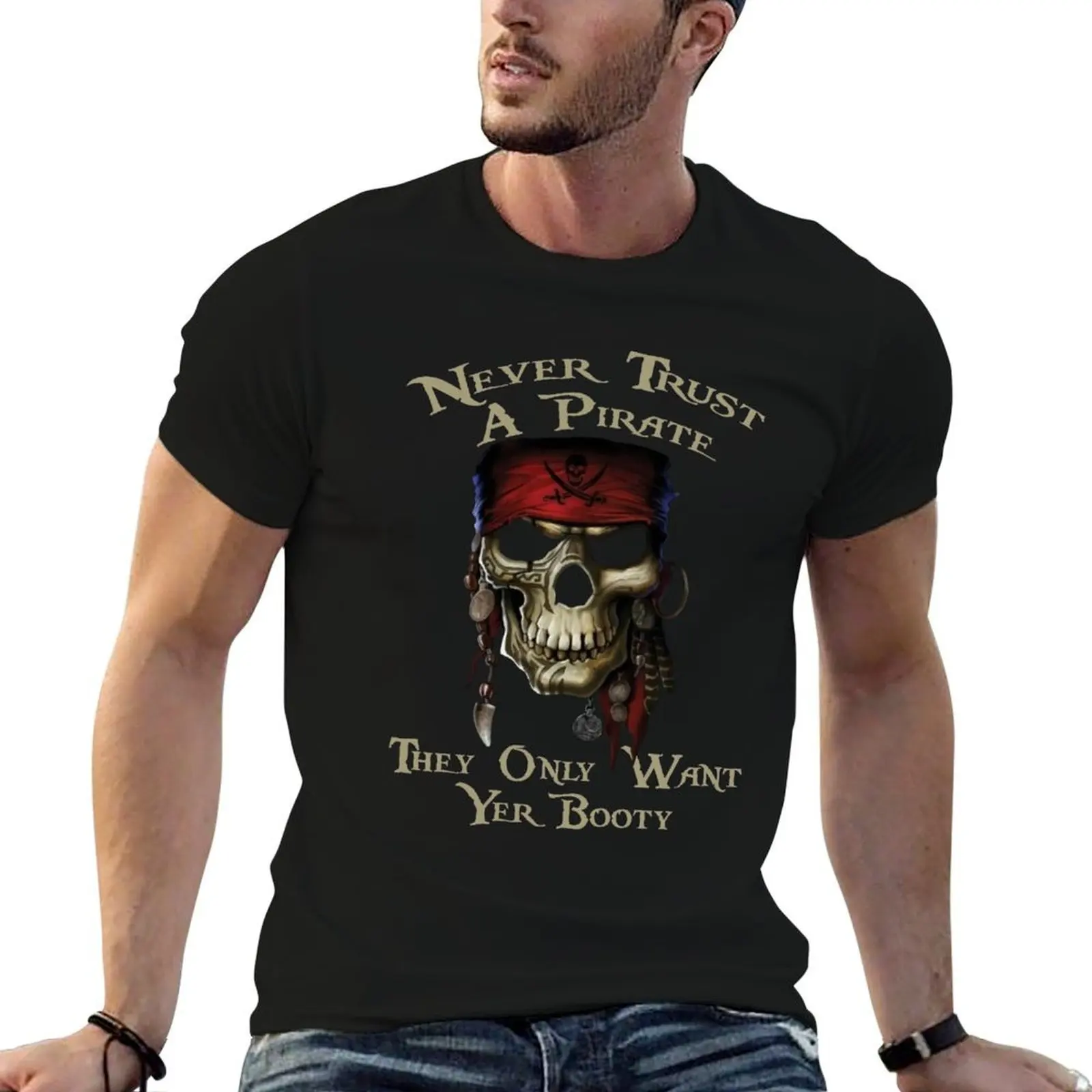 NEVER TRUST A PIRATE THEY ONLY WANT YER BOOTY GASPARILLA PIRATE T-SHIRT T-Shirt grande taille léger