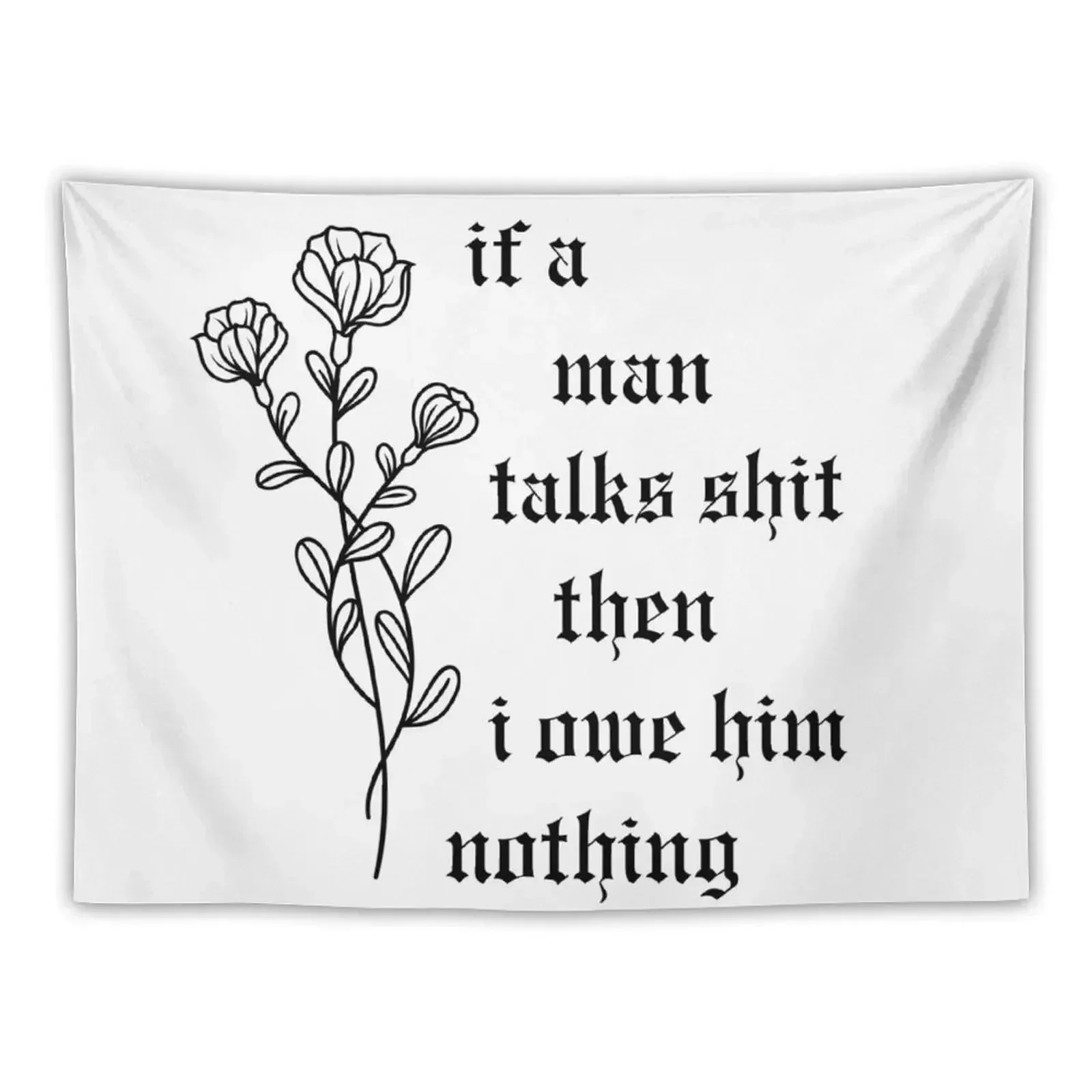 

if a man talks Tapestry Decor For Room Wall Carpet Tapestry