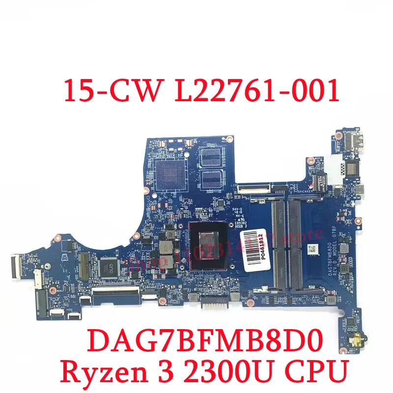 Imagem -02 - Placa-mãe Portátil para hp Cpu Mainboard 100 Completo Testado ok hp 15-cw 15z-cw L22761601 L22762-601 r3 2300u r5 2500u Dag7bfmb8d0