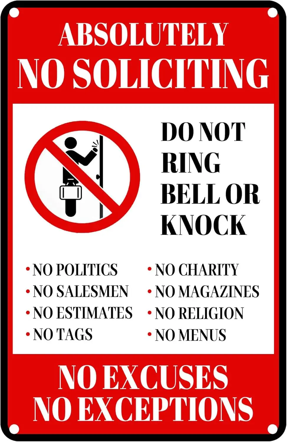 Absolutely No Soliciting Tin Sign, No Excuses, No Exceptions, Do Not Ring Bell Knock Yard Sign, Rustproof, Red, Black and White