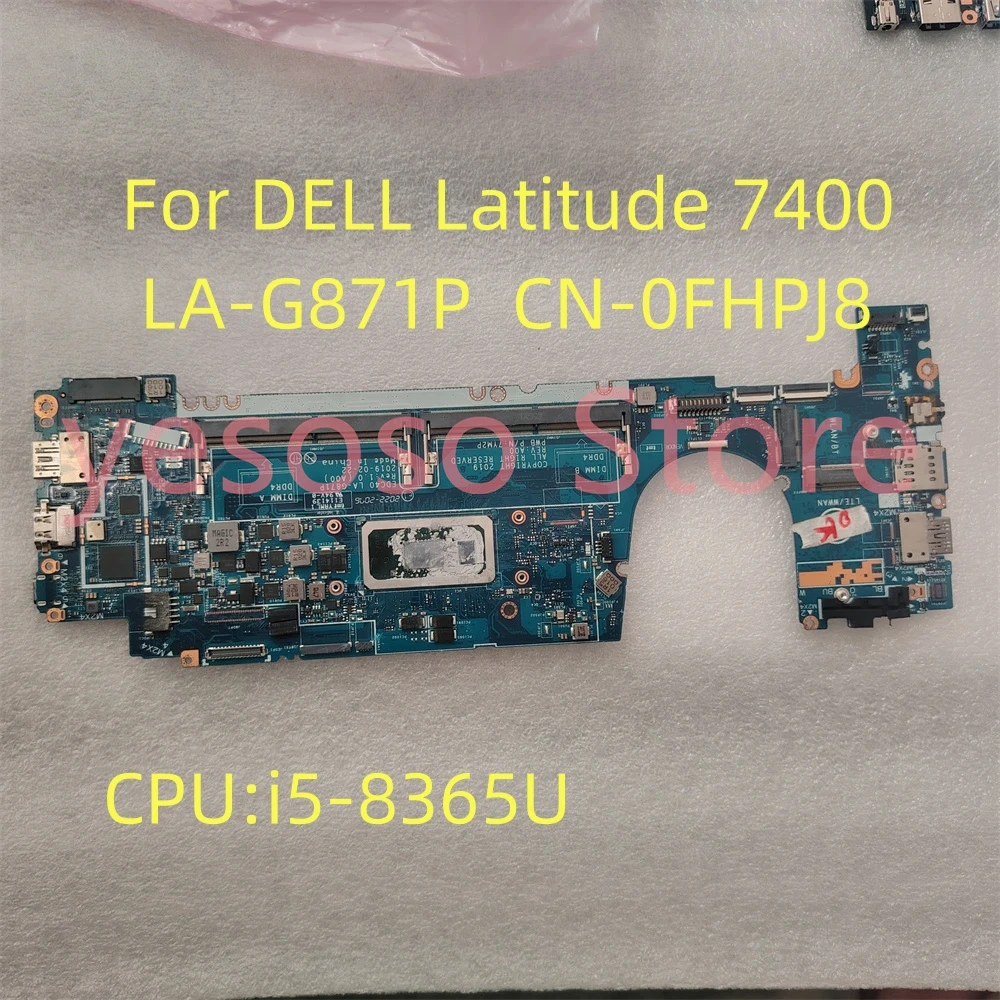 Original EDC40 LA-G871P For DELL Latitude 7400 Laptop Motherboard P/N:7YM2P CN-0FHPJ8 FHPJ8 0WRHWP 0DCM71 0FWC0G 0G2KKX i5-8365U