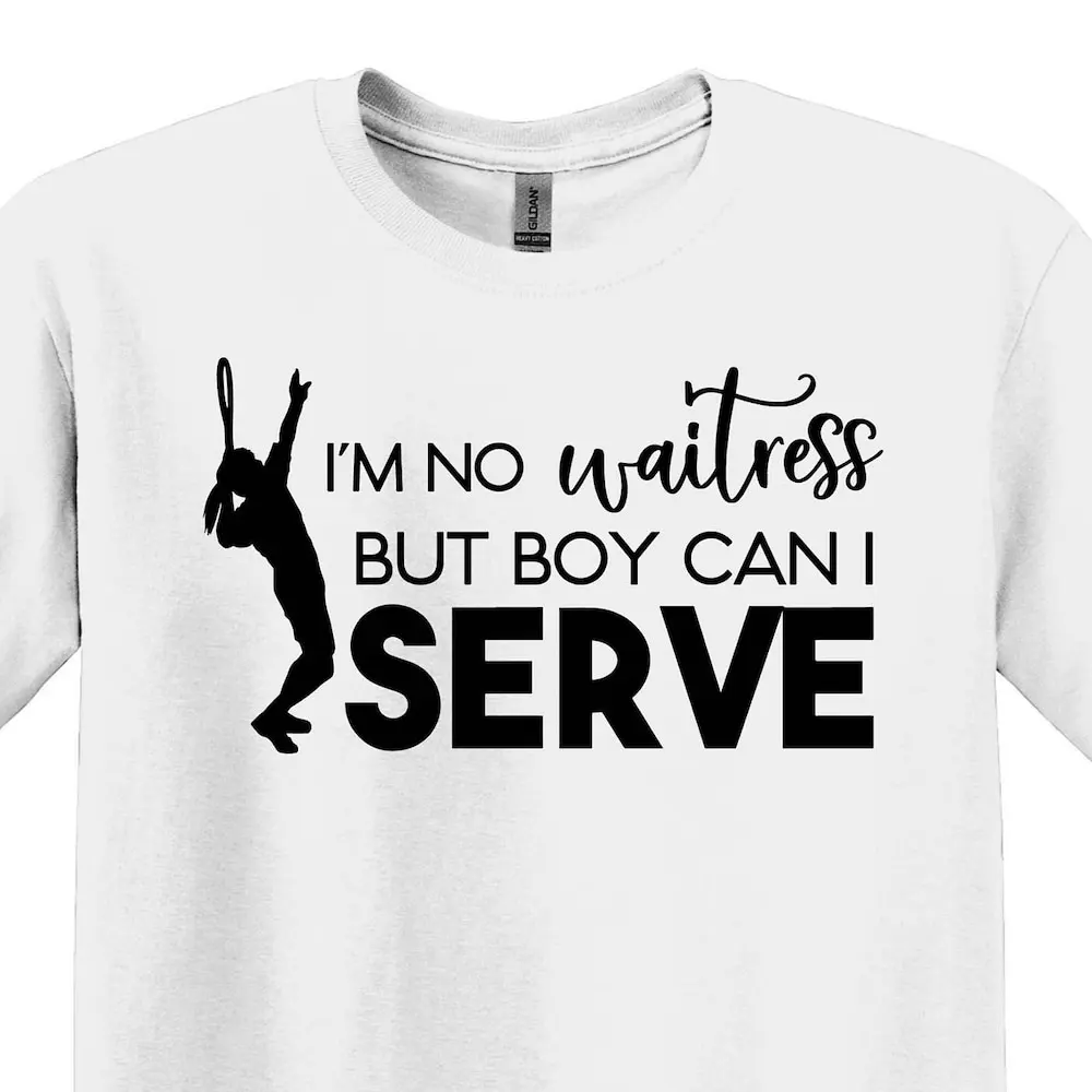 Funny Tennis T Shirt I'M No Waitress But Boy Can I Serve For Women Players