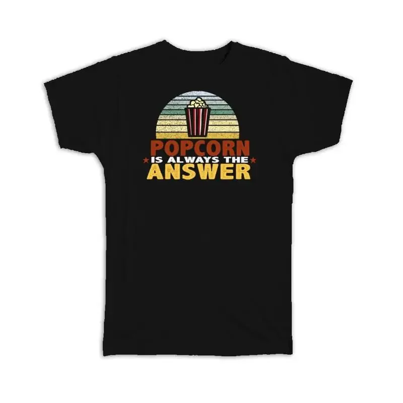 Popcorn Is Always The Answer Retro Style Poster Food Lover Humor T shirt