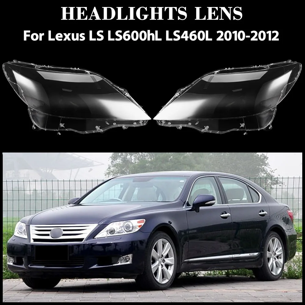For Lexus LS LS600hL LS460L 2010 2011 2012 Headlamp Transparent Cover Lampshade Headlight Shell Lens Plexiglass Lampshade