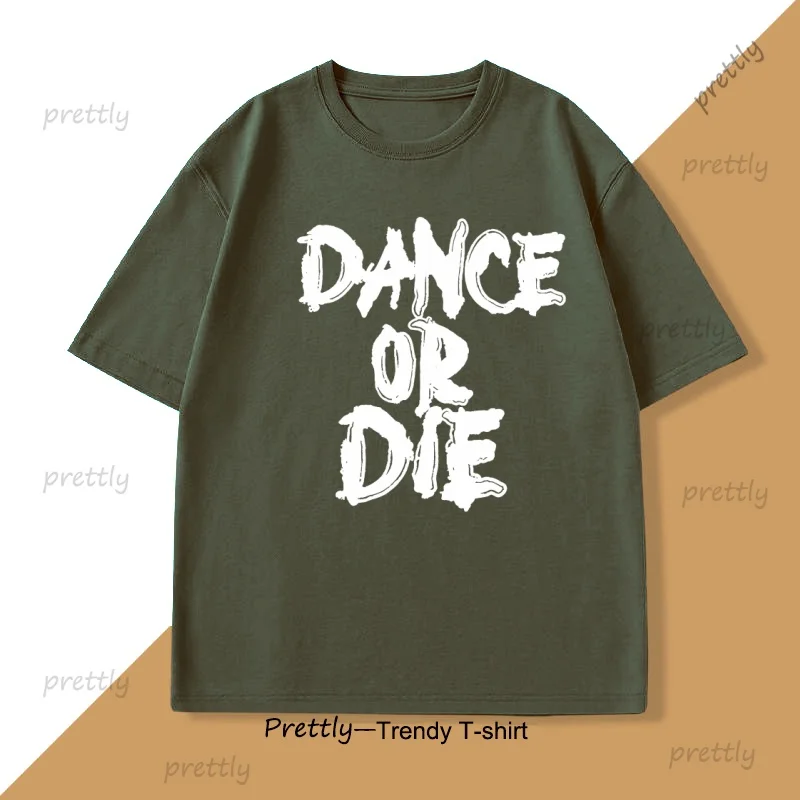 Dance or Die T-Shirt Men Women Hip Hop T Shirt Cotton Men's Clothes Funny Graphic T Shirts Casual Short Sleeve Oversized Tees