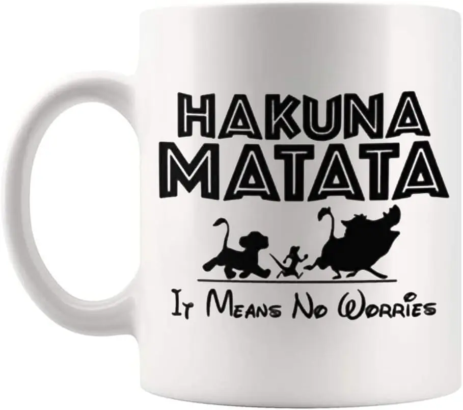 Hakuna Matata, It Means No Worries, Animal Kingdom Mug, 11 Oz Novelty Coffee Mug/Cup, White