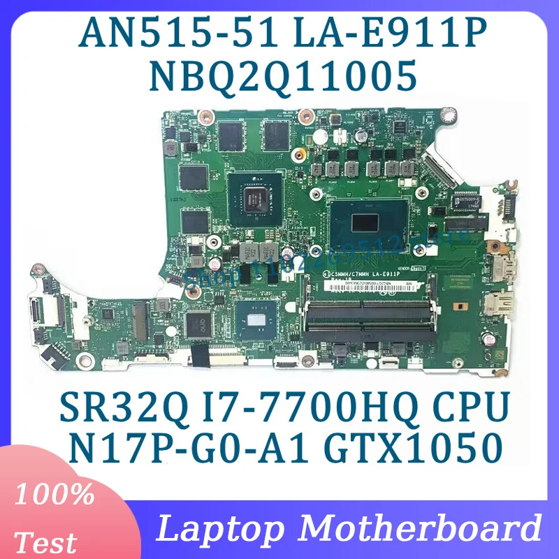 C5MMH/C7MMH LA-E911P NBQ2Q11005 For Acer AN515-51 A715-71 Laptop Motherboard W/SR32Q I7-7700HQ CPU N17P-G0-A1 GTX1050 100%Tested