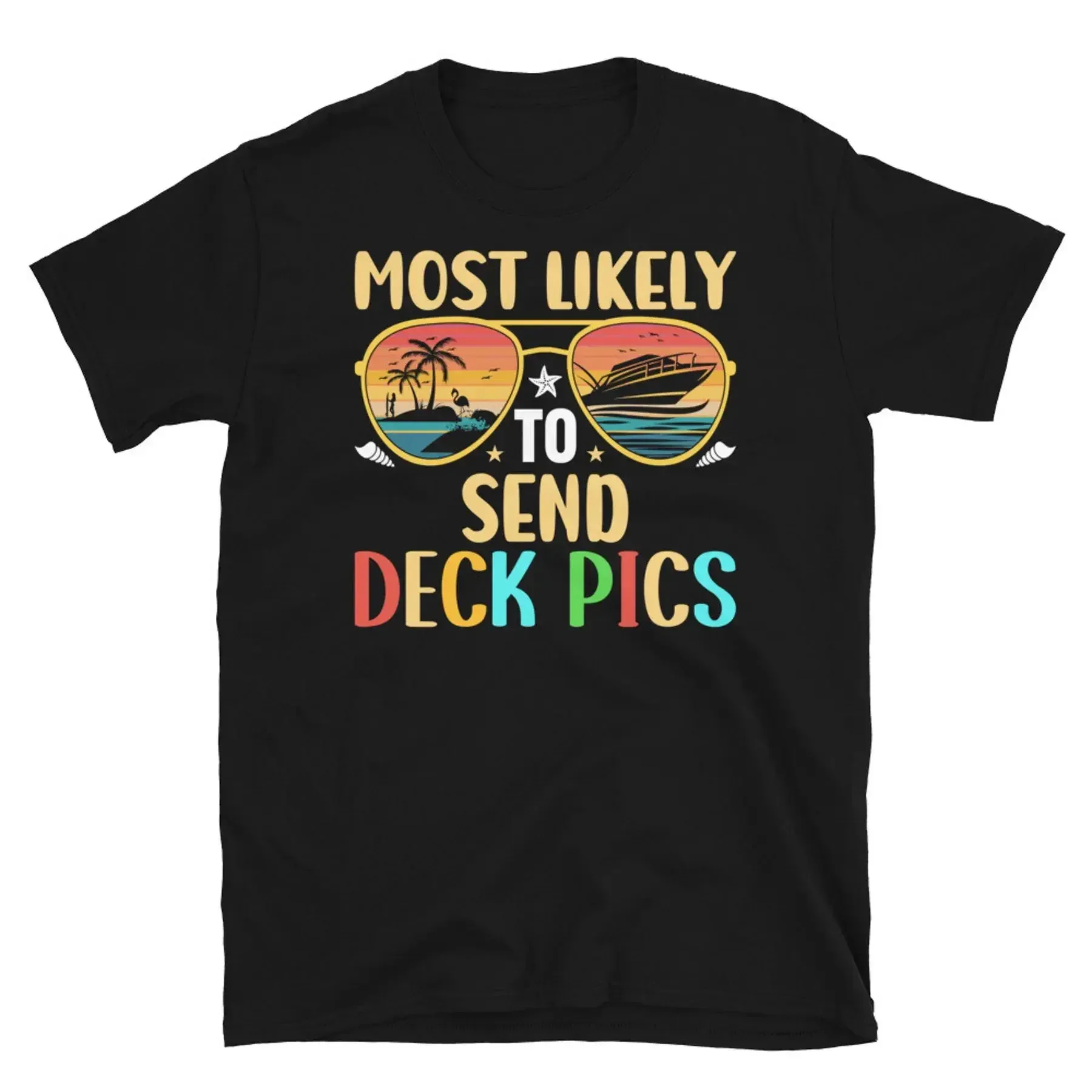 Cruise Ship Most Likely to Send Deck Pics Short Sleeve Unisex T Shirt