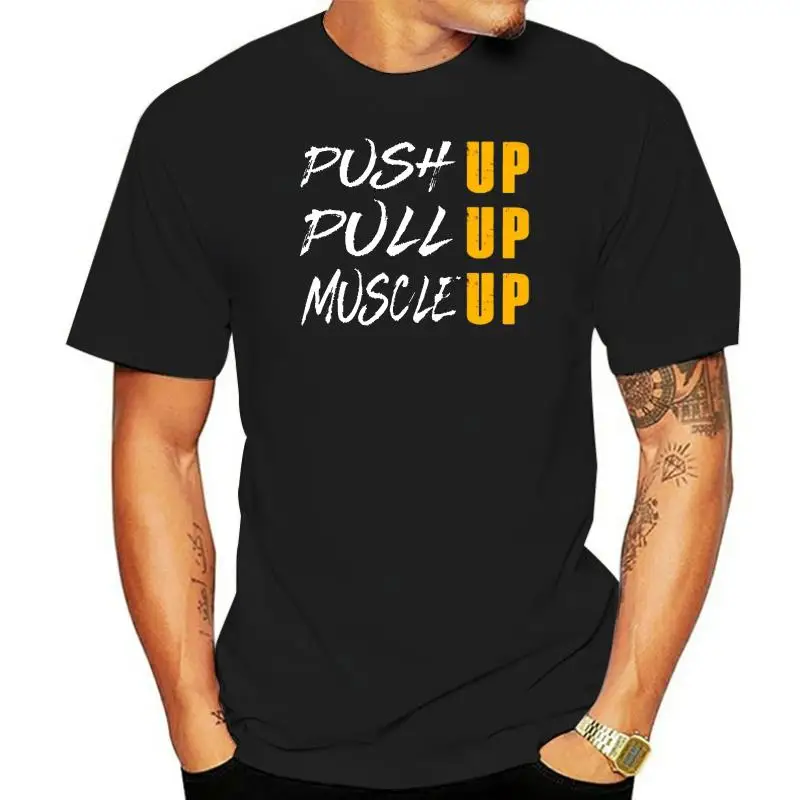 Men t shirt Calisthenics Street Workout Push Pull Muscle Up(1) tshirts Women-tshirt