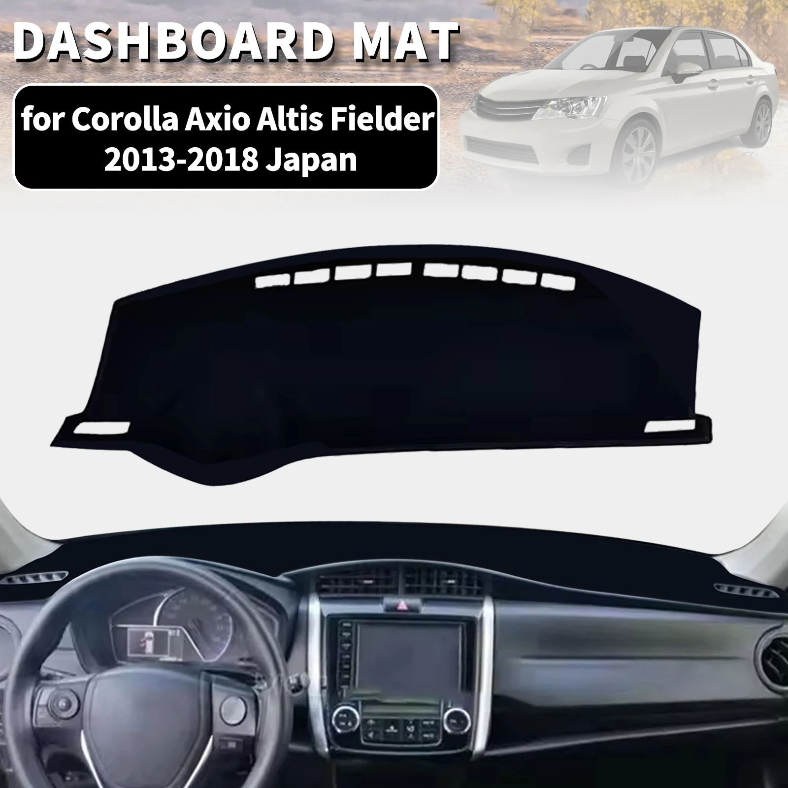 

for Toyota Corolla Axio Altis Fielder 2013-2018 Japan Dashmat Dashboard Cover Dash Mat Anti-UV Sun Shade Carpet Pad Protector