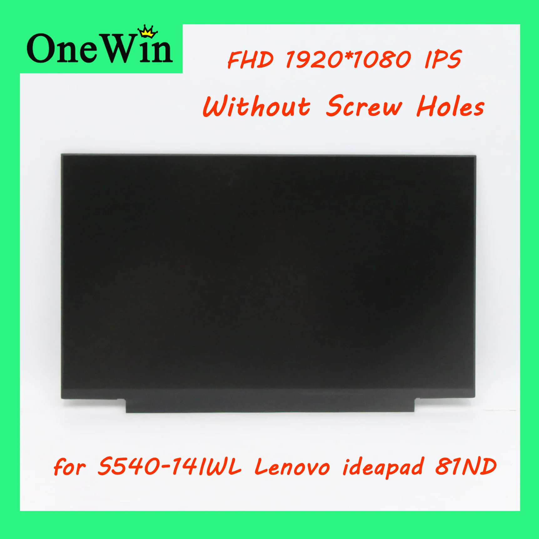 

for S540-14IWL Lenovo ideapad S540-14 81ND Laptop Screen Without Touch Not Screw Holes 1920*1080 eDP 30pin IPS Compatible Matrix