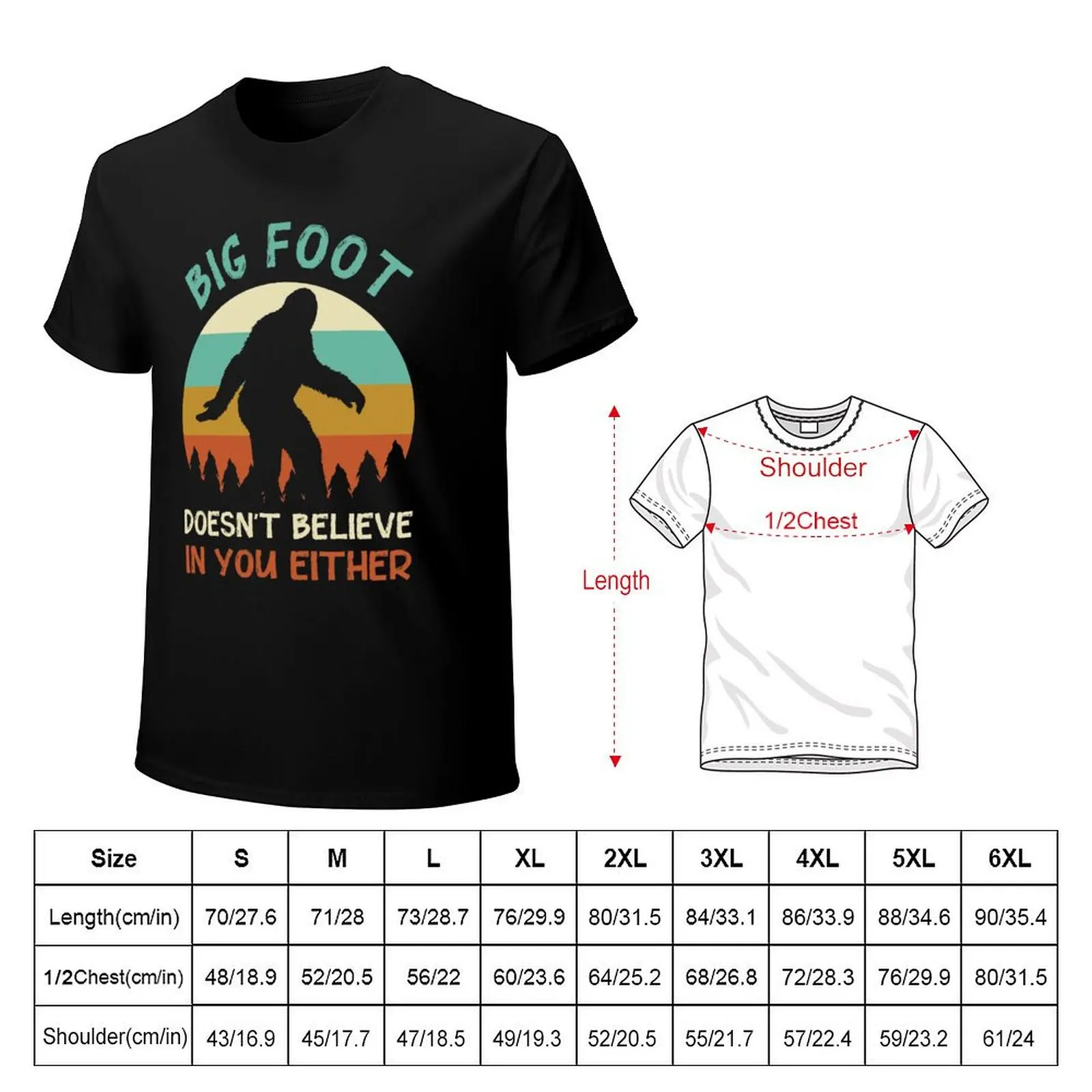 Big foot doesn't believe in you either T-Shirt Casual Light Summer Short Sleeve Top