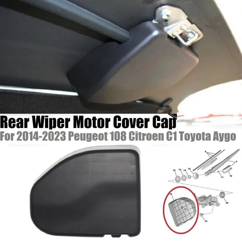 

1pc Car Rear Wiper Motor Cap Cover For Citroen C1 Peugeot 108 Toyota Aygo 2014-2023 OEMB001099580 Car Accessories