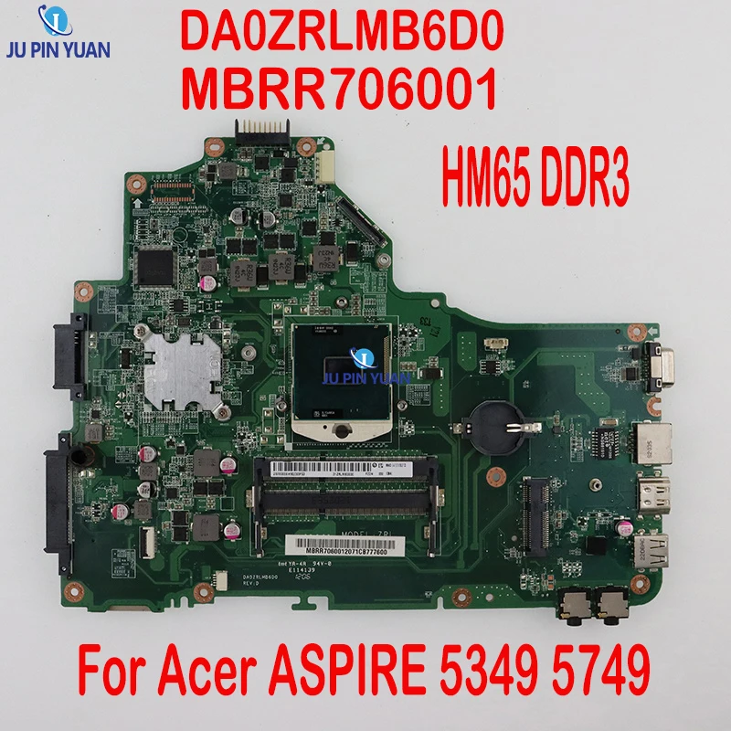 

MBRR706001 MB.RR706.001 Mainboard For Acer ASPIRE 5349 5749 Laptop Motherboard DA0ZRLMB6D0 HM65 DDR3 100% Tested Working