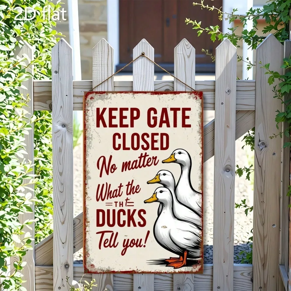 1pc Funny Duck Metal Sign "Keep Gate Closed No Matter What The Ducks Tell You"- Vintage Art Deco