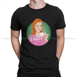 Desperate Housewives Susan Gabrielle TShirts I Am Not Crazy Print Homme T Shirt Hipster Tops