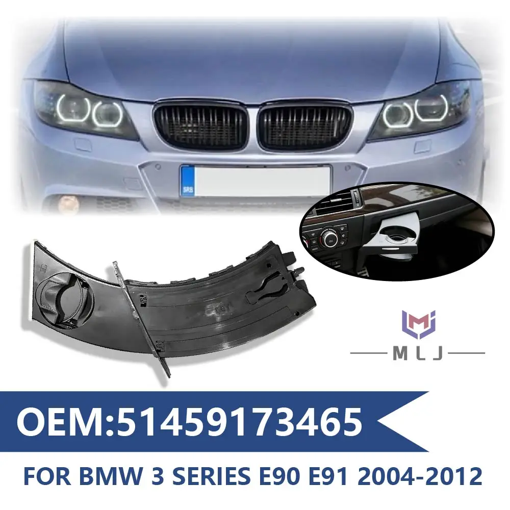 

Car Accessories OE 51459173465 Car Front Drink Cup Holder For BMW 3 Series E90 E91 E92 E93 318I 318D 320D 325I 328I 2004-2012