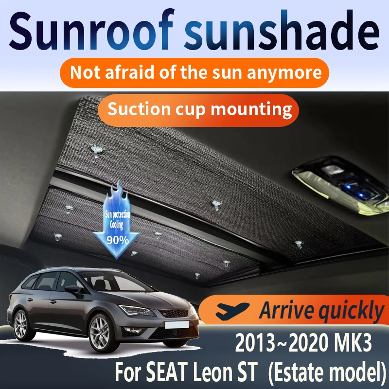 

Sunroof Sunshade Suitable For SEAT León ST 2010~2020 Car Panoramic Block the sunlight Roof Heat Shield Window Sunshade Anti-UV