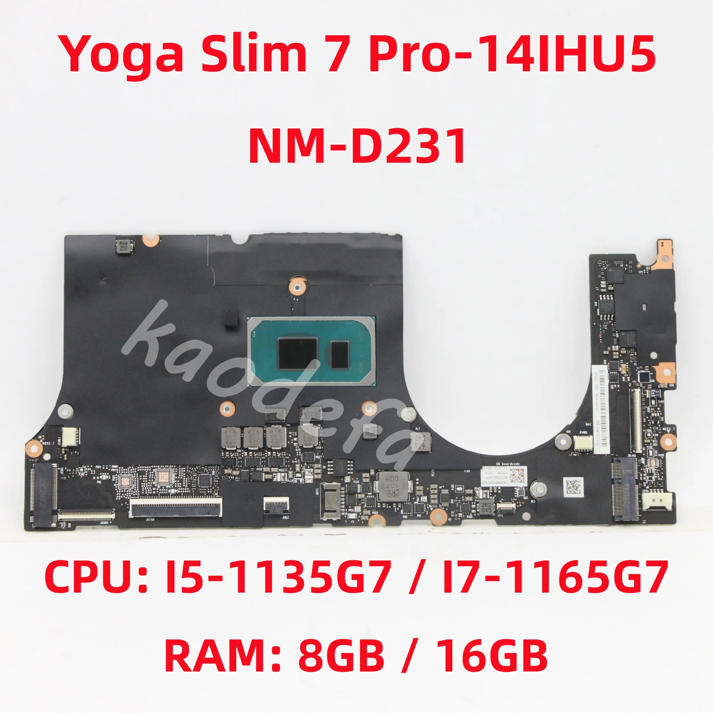 

NM-D231 для Lenovo Yoga Slim 7 Pro-14IHU5 материнская плата для ноутбука CPU: I5-1135G7 RAM: 8GB / 16GB 100% Test OK