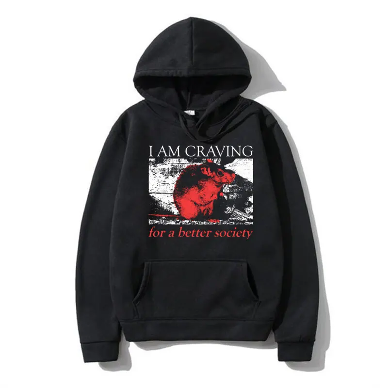 

L Am Craving for A Better Society Classic Hoodie Men Women Oversized Fashion Hooded Sweatshirts Long-sleeved Pullover Hoodies