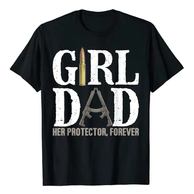 Mens Girl Dad Her Protector Forever Funny Father of Girls T-Shirt Cool Fashion Daddy Tee Tops Gifts Gun Print Graphic Outfits