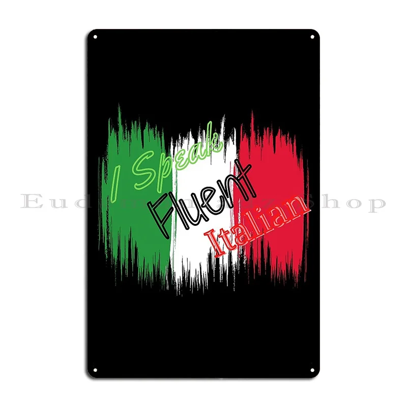 I Speak Fluent Italian Metal Plaque Classic Party Kitchen Pub Designer Tin Sign Poster