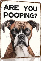 TopPacific Funny Boxer Dog Are You Pooping Metal Signs Vintage Farmhouse Bathroom Wall Decor Boxer Dog Lovers Gift 8 x 12 Inch(9