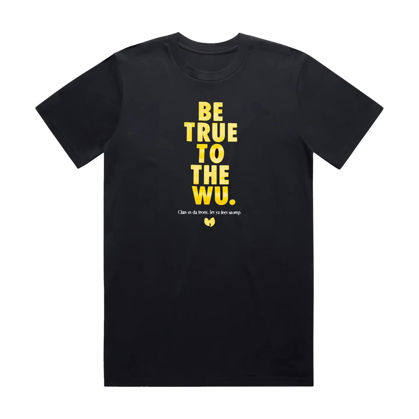 Wu Tang Clan Be True To The Wu Quote Print Tee Classic Hip Hop Group Minimal Streetwear Casual Unisex Top