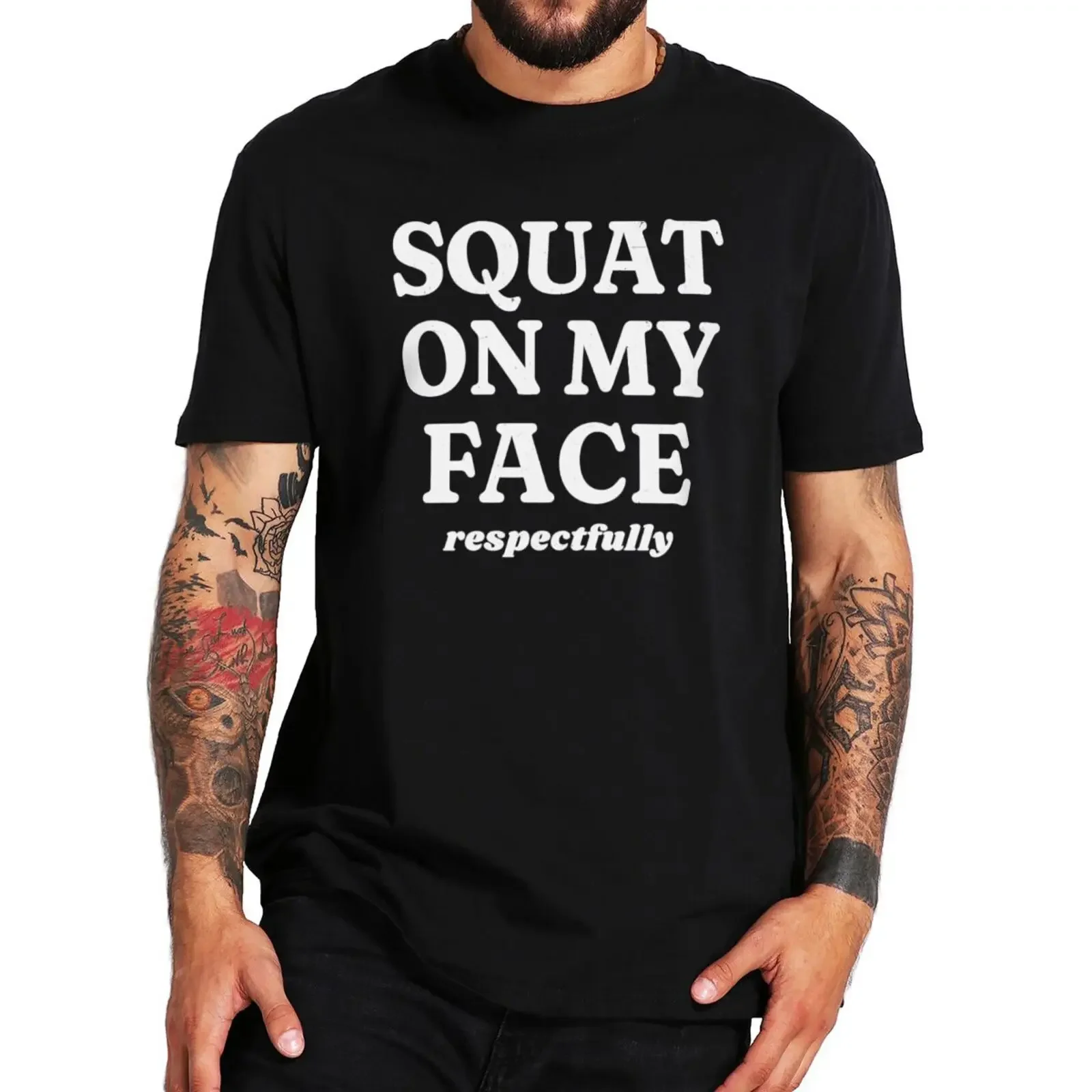 

Retro Squat On My Face Respectfully T Shirt Funny Sports Gym Jokes T-shirt For Men Women 100% Cotton Unisex T-shirts EU Size