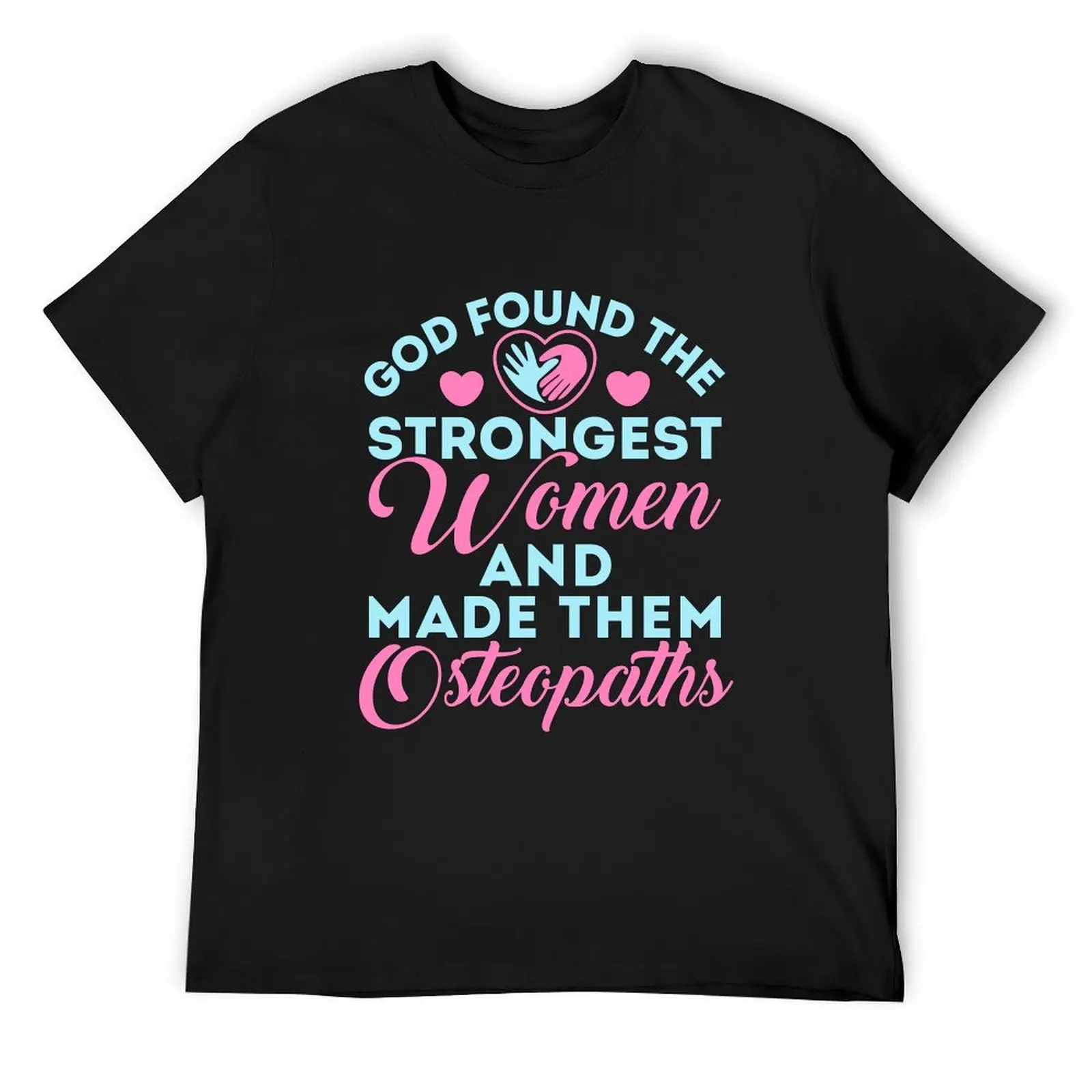 God Found the Strongest Women Osteopath Osteopathy T-Shirt blue archive essential t shirt plus size tops Men's clothing