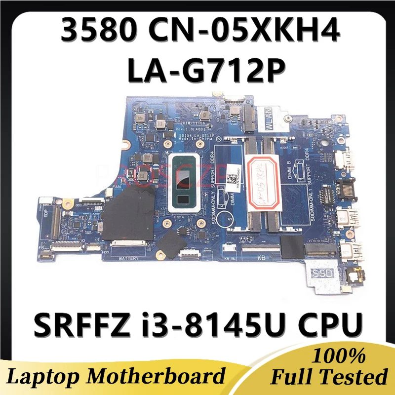 

CN-05XKH4 05XKH4 5XKH4 Mainboard For DELL Inspiron 3580 3588 Laptop Motherboard With SRFFZ i3-8145U CPU LA-G712P 100%Full Tested