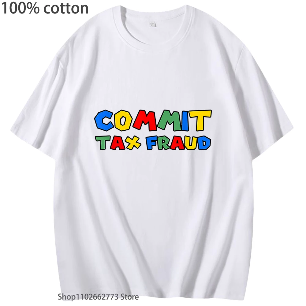 

Commit Tax Fraud T-Shirts Cartoon Lovers Graphic Womes for Girls Shirt Summer 100% Cotton Tees Y2k Clothes Soft Kawaii Casual