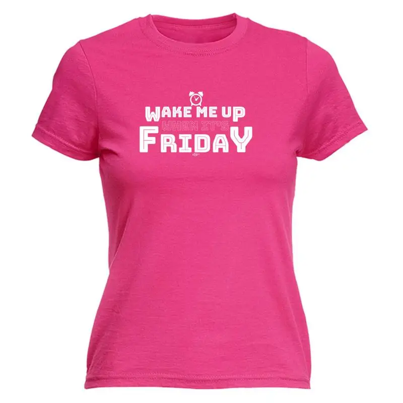 

Женская футболка Wake Me Up When Its Friday, забавный подарок на новинку
