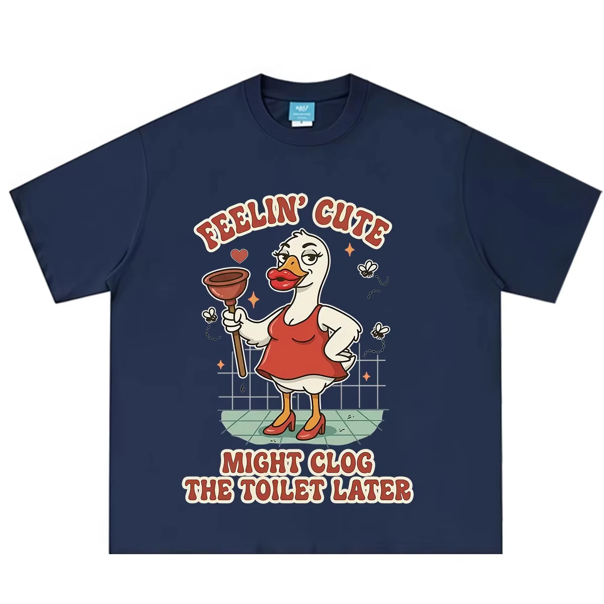 Goose Feeling Cute Might Clog The Toilet Later Funny Meme Tshirt Men Women Harajuku Street T-shirt Summer Cotton Casual T-shirts