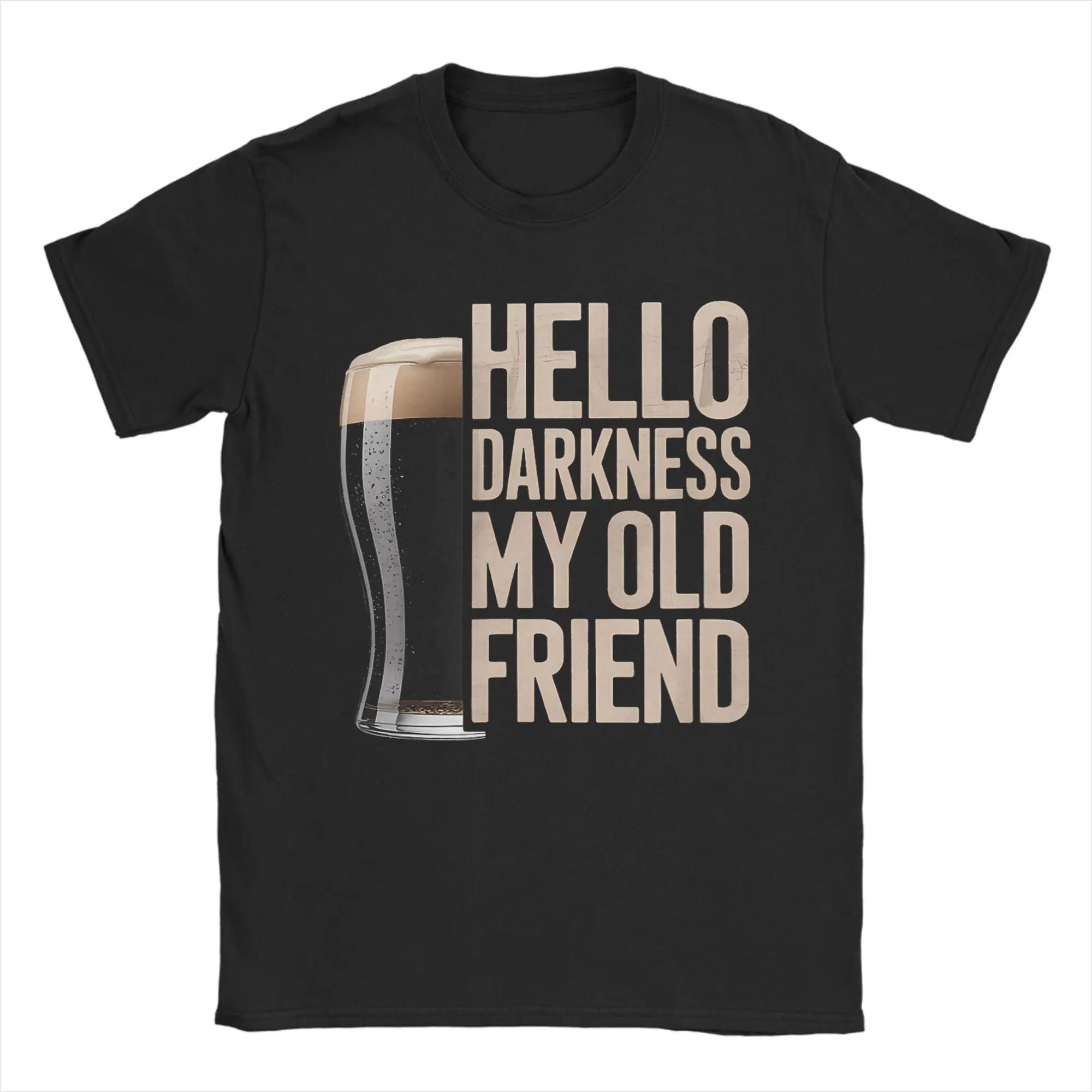 Hello Darkness My Old Friend Stout Beer Lover T Shirt Summer  100 Cotton T-Shirts For Adult Harajuku Casual Tees Short Sleeve
