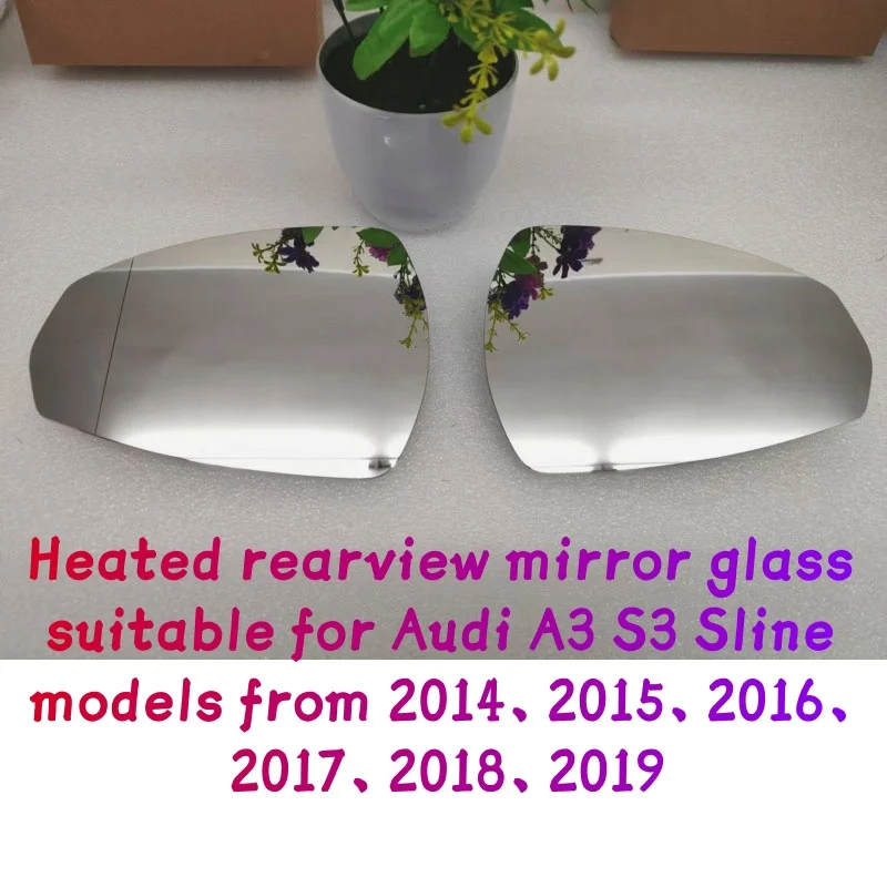 

Heated rearview mirror glass suitable for Audi A3 S3 Sline models from 2014、2015、2016、2017、2018、2019