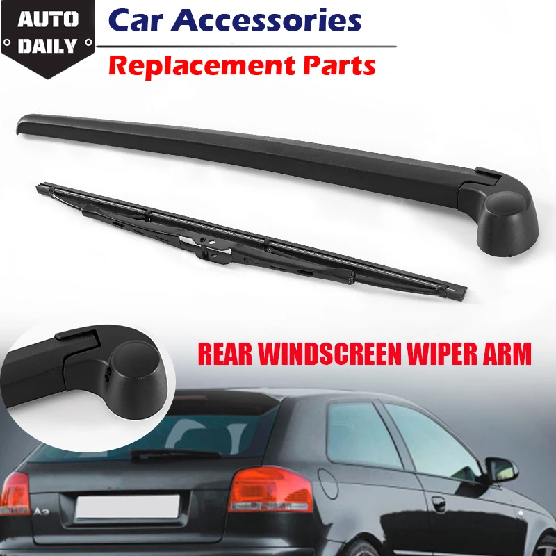 Rear Wiper Blade & Arm Set Kit For Audi A3 8P Hatchback 2003 2004-2013 Windshield Windscreen Tailgate Window Rain Brush