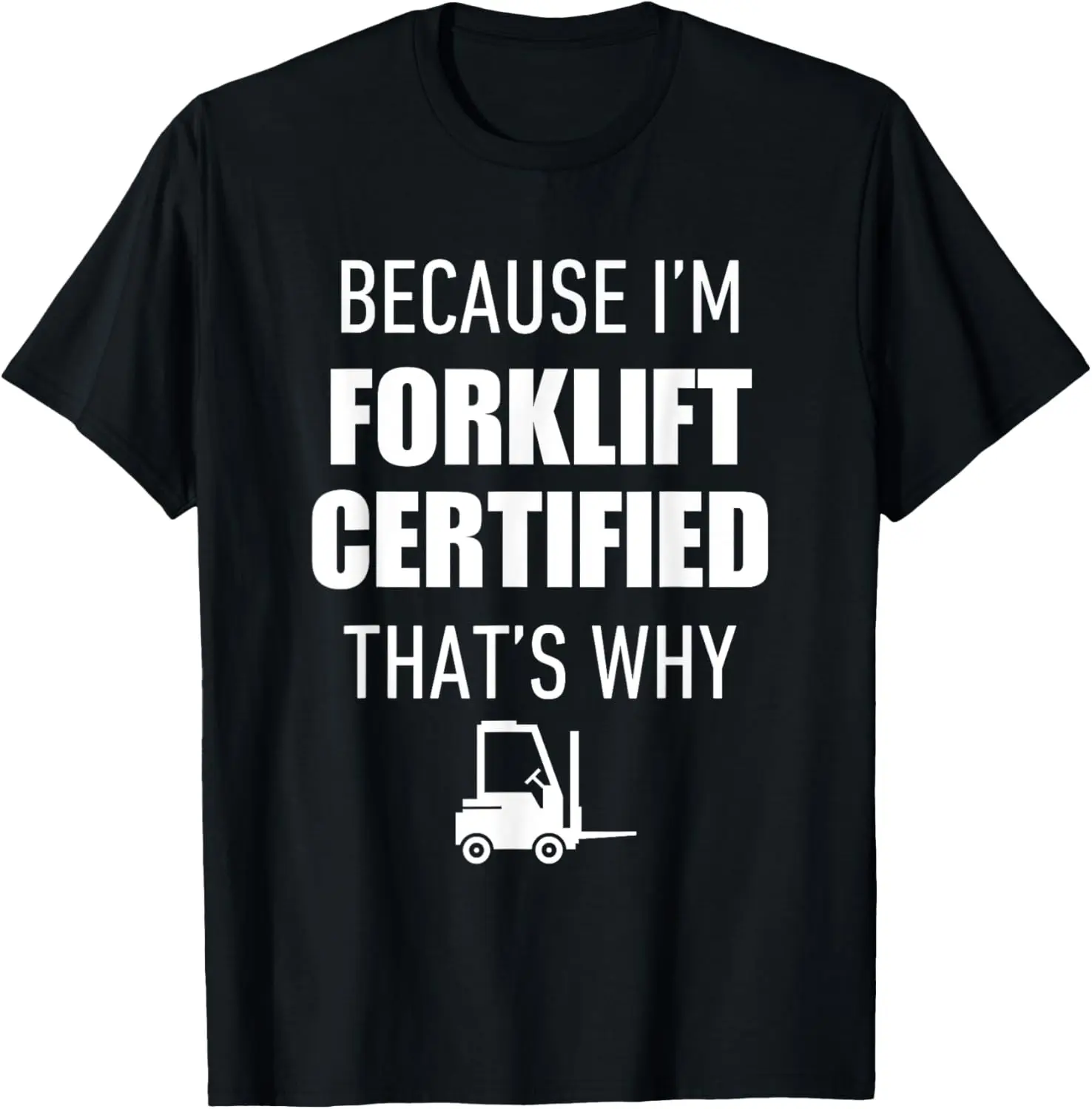 Funny Forklift Certified Driver Quote for Warehouse Job Site T-Shirt