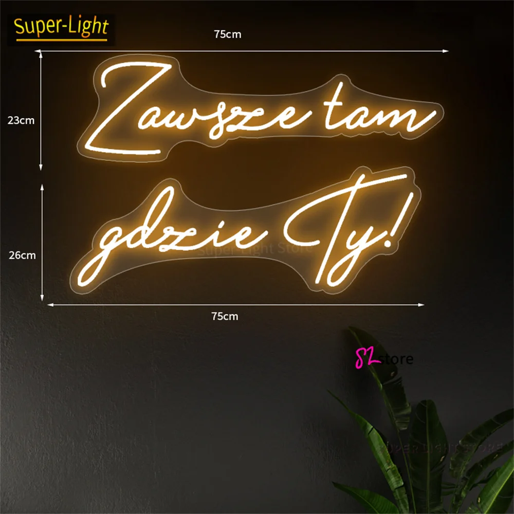 Imagem -02 - Custom Led Neon Light Sign Zawsze Tam Gdzie ty Decoração de Casa Casamento Birthday Room Grande Big 75cm