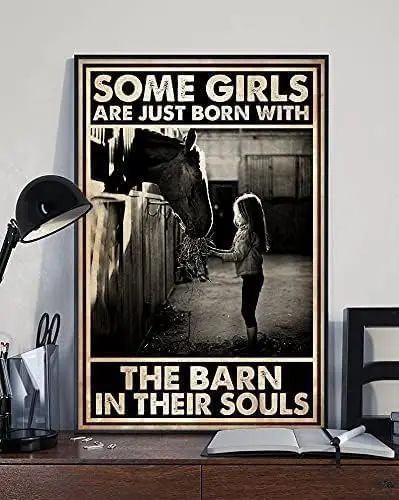 Horse | Some Girls Are Just Born With The Barn In Their Souls | Horse Lovers Gift | Gift For Animal Lovers | Un Poster For  sign