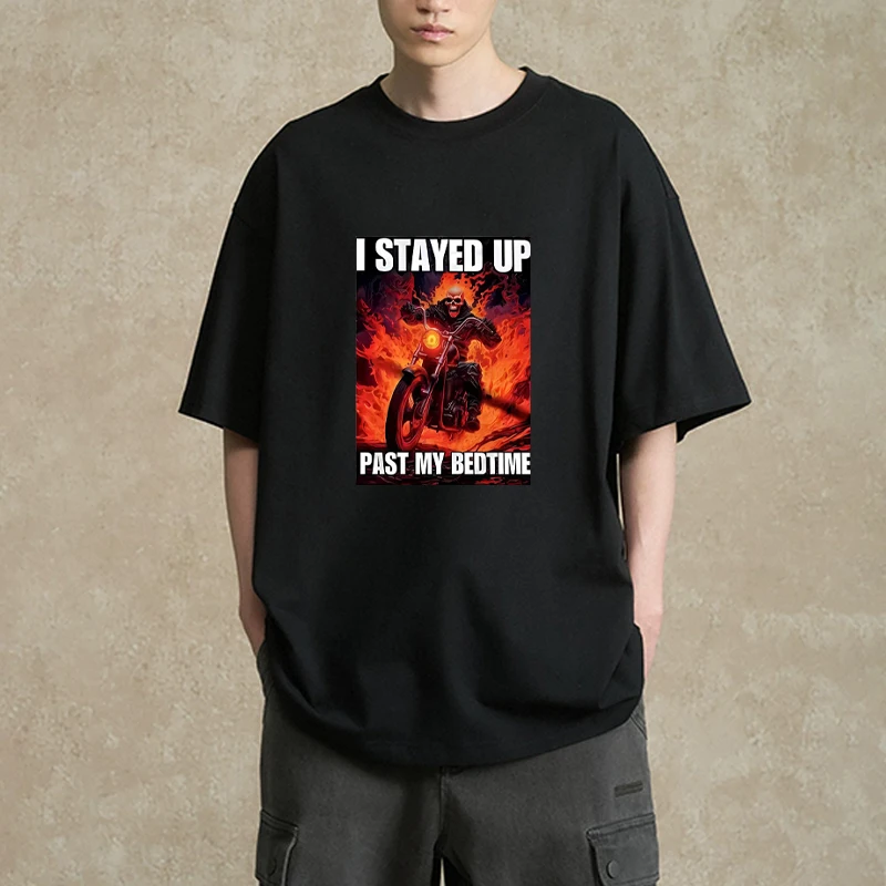 

I Stayed Up Past My Bedtime Meme printed T Shirt Men Women streetwear Casual Loose short sleeve T-shirts vintage Tops Unisex