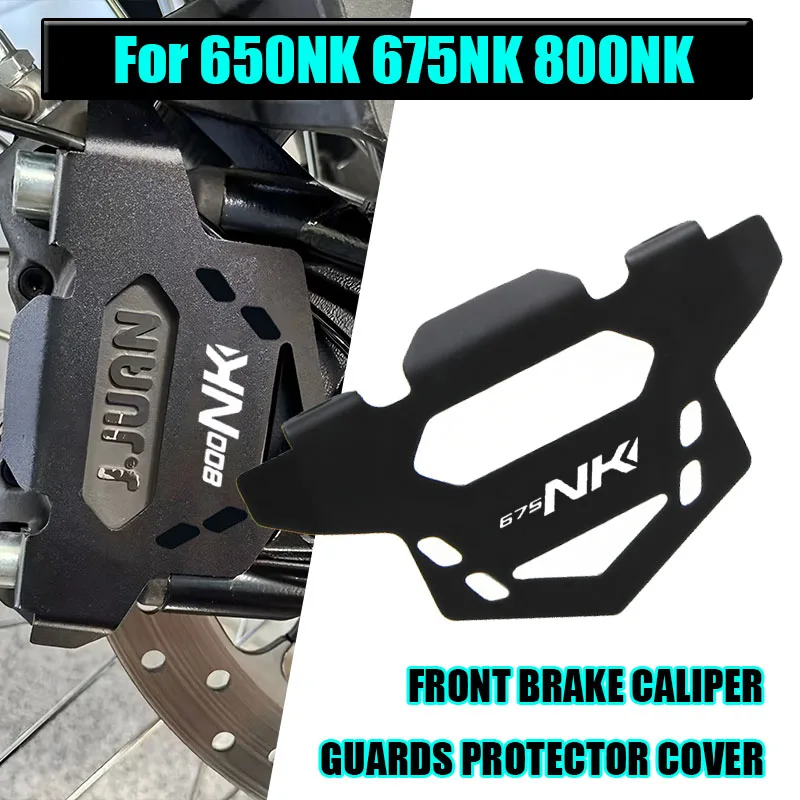 For 650NK 675NK 800NK 650 675 800 NK Motorcycle Front Brake Caliper Guard Rear Brake Fluid Reservoir Cover Guard