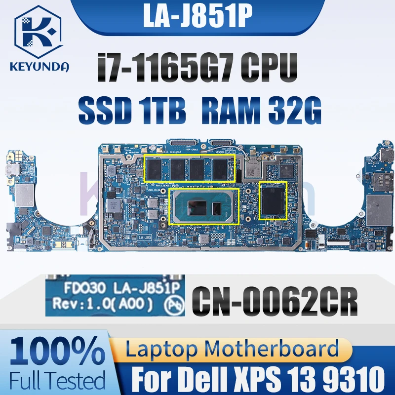 FD030 LA-J851P pour Dell 9310 Ordinateur Portable Carte Mère CN-0062CR 00Powered CR i7-1165G7 RAM 32G SSD 1TB Ordinateur Portable Carte Mère Entièrement Testé