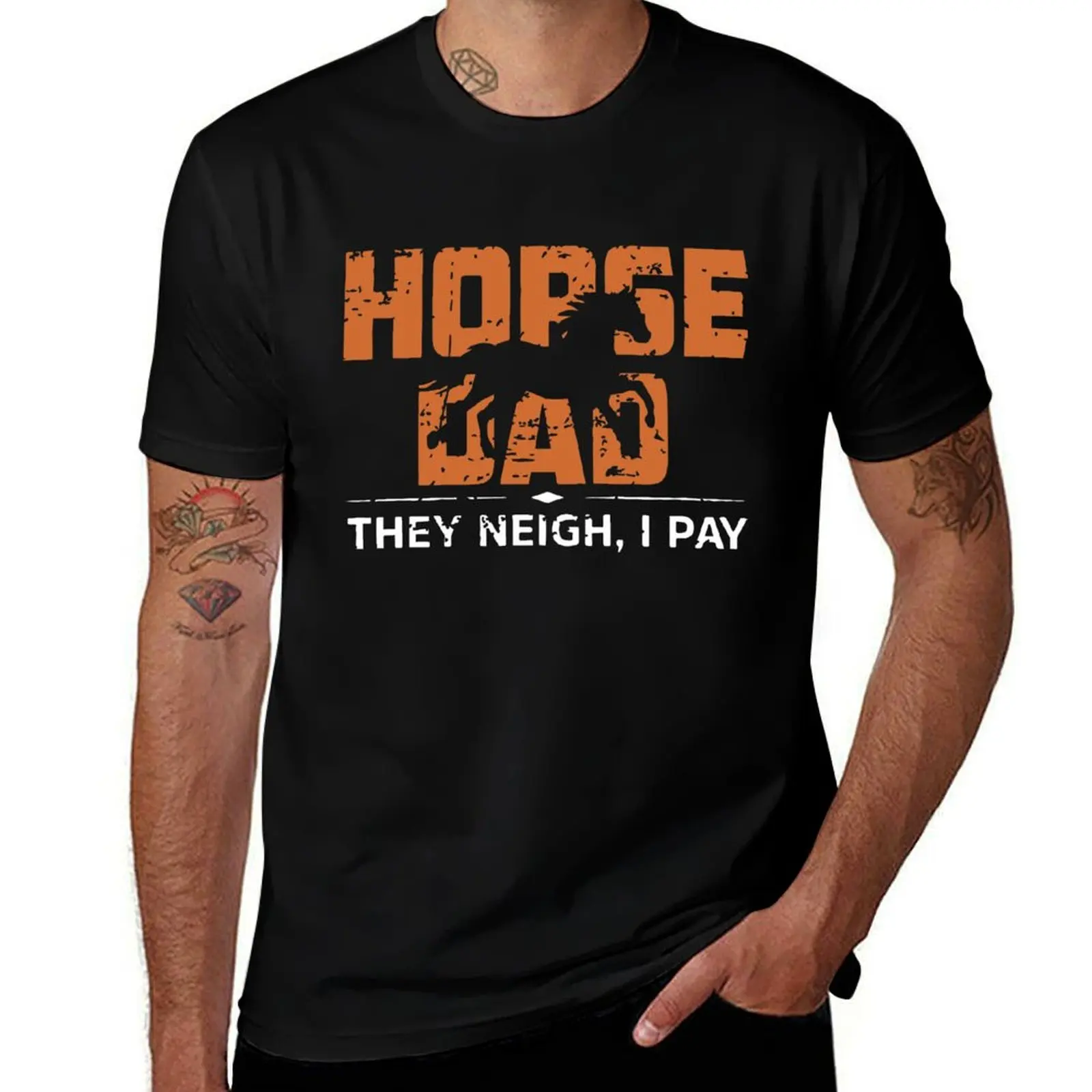 Horse Dad They Neigh I Pay T-Shirt funny t shirts cotton T-Shirt