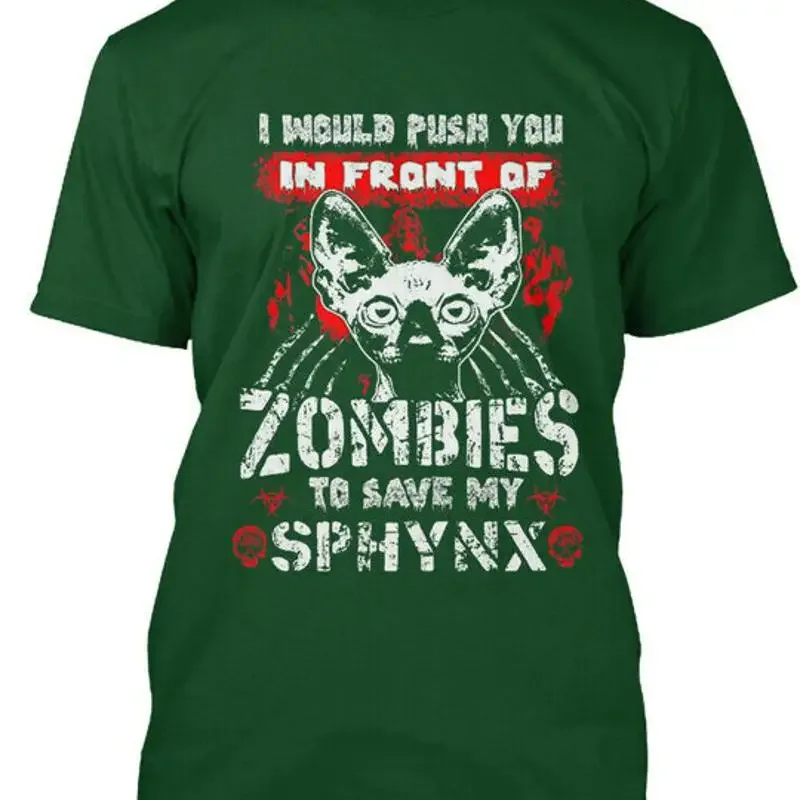 Zombies To Save My Sphynx Cat I Would Push You In T Shirt Made USA S 5XL