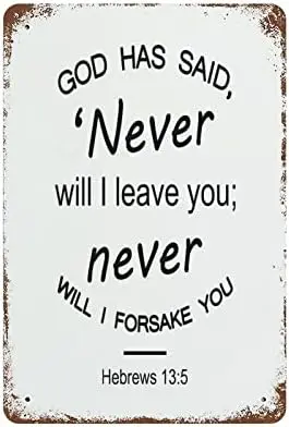 God Has Said, ¡®Never Will I Leave You; Never Will I Forsake You Metal Sign Retro Vintage Tin Sign Metal Poster Wall Art Decor 8