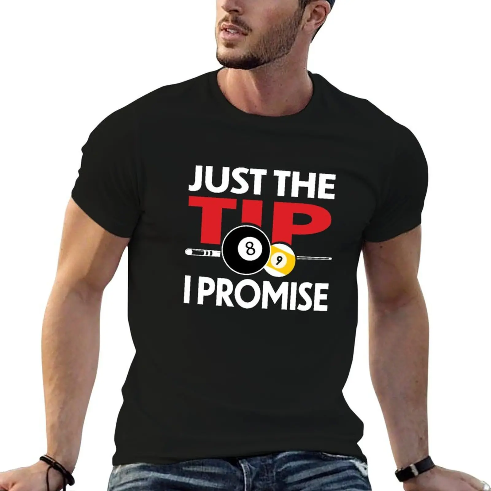 

Funny Billiards Pool Players Tshirt Just The Tip I Promise Billiards T-Shirt t shirt man plain man t shirt summer T-Shirt